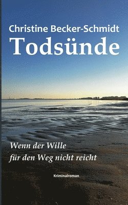 bokomslag Todsünde: Wenn der Wille für den Weg nicht reicht
