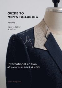 bokomslag Guide to men's tailoring, Volume 2 (black & white): How to tailor a jacket