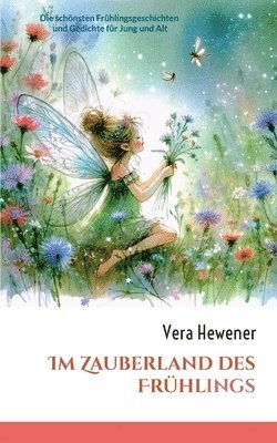 Vera Hewener - Im Zauberland des Frühlings, Häftad