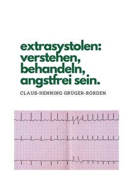 extrasystolen: verstehen, behandeln, angstfrei sein. 1