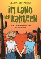 bokomslag Im Land der Kakteen: Zwei Freundinnen suchen das Abenteuer