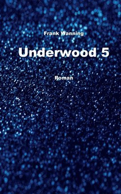 Underwood 5: Roman 1