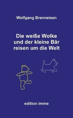 bokomslag weiße Wolke und der kleine Bär reisen um die Welt