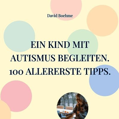 Kind mit Autismus begleiten.