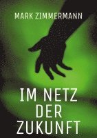bokomslag Im Netz der Zukunft
