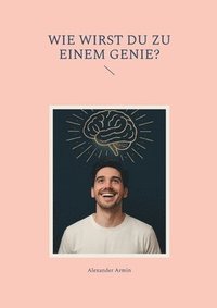 bokomslag Wie wirst du zu einem Genie?