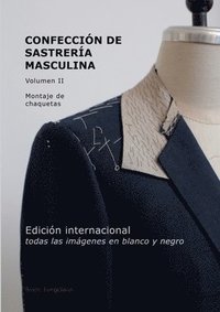 bokomslag Confección de Sastrería Masculina, Volumen 2 (blanco y negro): Montaje de chaquetas