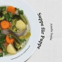 Amelie Soyka, Axel Hartmann - Suppe für Puppe, Häftad