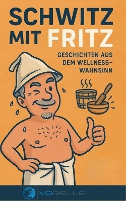 Volkmar Relle - Schwitz mit Fritz, Häftad