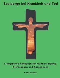 bokomslag Seelsorge bei Krankheit und Tod