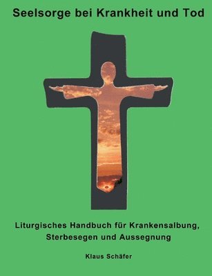 Seelsorge bei Krankheit und Tod 1