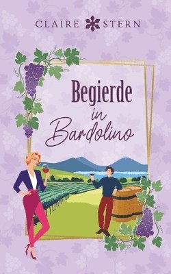 bokomslag Begierde in Bardolino: Liebe am Lago di Garda, Band 3