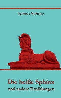 bokomslag heiße Sphinx und andere Erzählungen