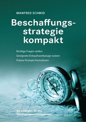 bokomslag Beschaffungsstrategie kompakt: Ein Leitfaden für das Warengruppenmanagement