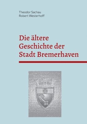 bokomslag ältere Geschichte der Stadt Bremerhaven