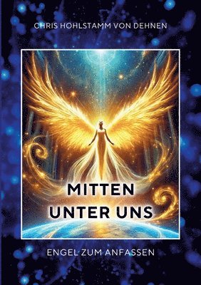 Mitten unter uns: Engel zum Anfassen 1