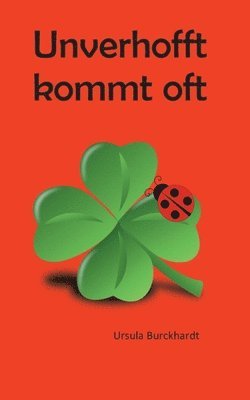 Ursula Burckhardt - Unverhofft kommt oft, Häftad