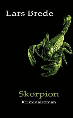 Skorpion: Kriminalroman 1