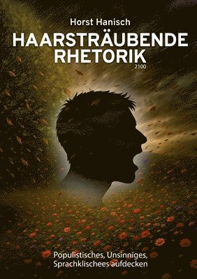 bokomslag Haarsträubende Rhetorik 2100