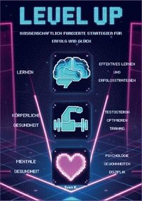 bokomslag Level Up! Wissenschaftlich fundierte Strategien fr Erfolg und Glck