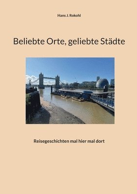 bokomslag Beliebte Orte, geliebte Städte: Reisegeschichten mal hier mal dort