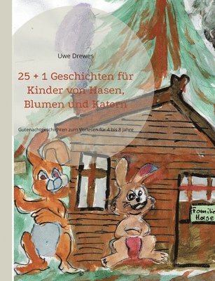 Uwe Drewes - 25 + 1 Geschichten für Kinder von Hasen, Blumen und Katern, Häftad