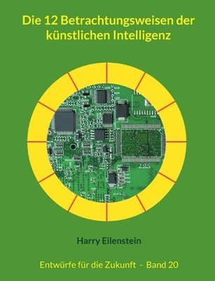 12 Betrachtungsweisen der künstlichen Intelligenz 1