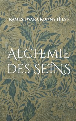 Alchemie des Seins: Paradox der Befreiung 1