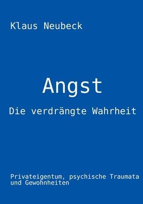 Angst - die verdrängte Wahrheit 1