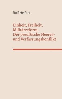 bokomslag Einheit, Freiheit, Militärreform.
