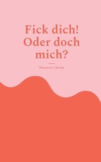 bokomslag Fick dich! Oder doch mich?