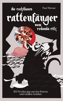 Paul Werner - rechtlosen Rattenfänger vom Redonda Ritz, Häftad