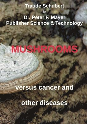 bokomslag Mushrooms against cancer and other diseases