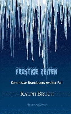 bokomslag Frostige Zeiten: Kommissar Brandauers zweiter Fall