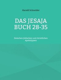 bokomslag Das Jesaja Buch 28-35: Zwischen jüdischen und christlichen Apokalypsen