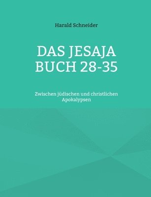 bokomslag Das Jesaja Buch 28-35: Zwischen jüdischen und christlichen Apokalypsen