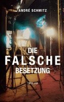 André Schmitz - Falsche Besetzung, Häftad