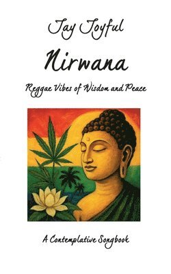Jay Joyful - Nirwana - Reggae Vibes of Wisdom and Peace, Häftad. Tillgänglighet: Lägg i varukorg