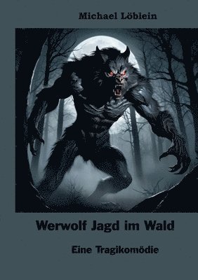 Werwolf Jagd im Wald: Eine Tragikomödie 1