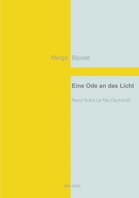 bokomslag Eine Ode an das Licht: Raoul Dufys La Fée Électricité