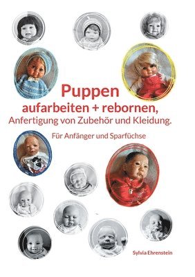 bokomslag Puppen aufarbeiten und rebornen,  Anfertigung von Zubehör und Kleidung.