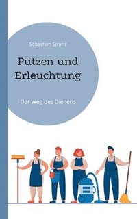 bokomslag Putzen und Erleuchtung: Der Weg des Dienens