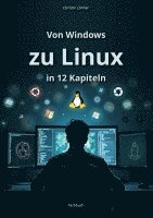 bokomslag Von Windows zu Linux in 12 Kapiteln