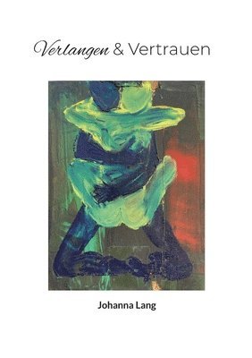 bokomslag Verlangen und Vertrauen