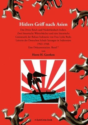 bokomslag Hitlers Griff nach Asien 7: Das Dritte Reich und Niederländisch-Indien. Zwei historische Wörterbücher und eine historische Grammatik der Bahasa Indone