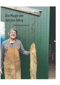 bokomslag Die Magie der letzten Jahre