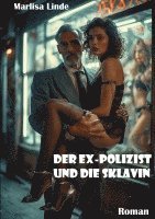 bokomslag Ex-Polizist und die Sklavin