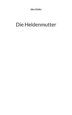 bokomslag Heldenmutter