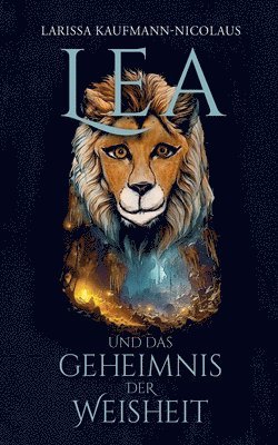 bokomslag Lea und das Geheimnis der Weisheit: Eine fantastische Reise in eine verborgene Welt