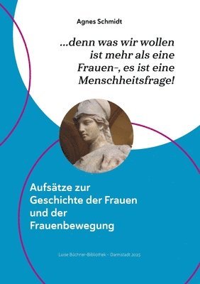 bokomslag denn was wir wollen ist mehr als eine Frauen-, es ist eine Menschheitsfrage!